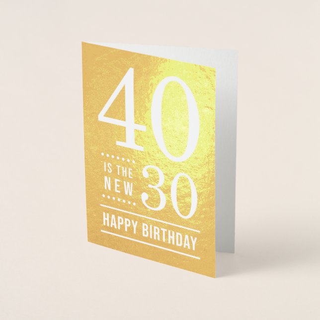 Carte Dorée 40e anniversaire 40 est le nouveau 30 (Devant)