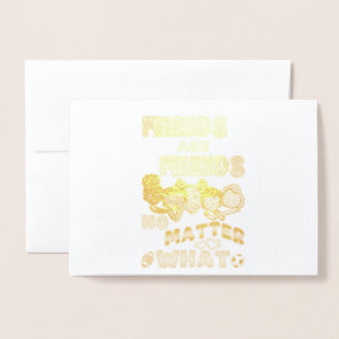 Carte Dorée Les amis sont des amis quoi qu'il arrive