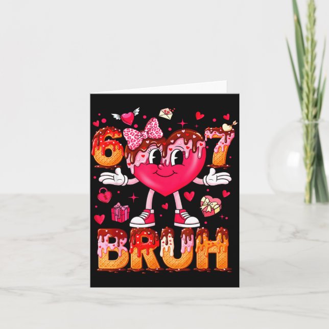 Carte Drip Ice Cream Heart 67 Valentines Bruh Six Seven  (Devant)