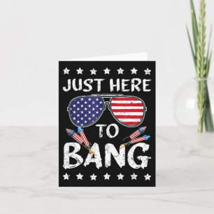 Carte Drôle 4 juillet je suis juste ici pour Usa Bang Fl