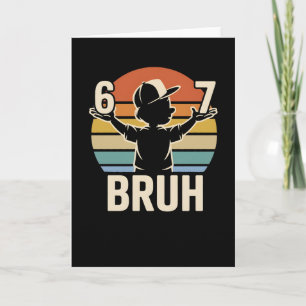 Carte Drôle 67 Bruh Rétro Mème Attitude Vibes Chill