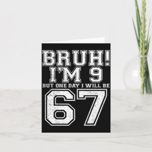 Carte Drôle 67 Six Sept Teen Bruh Neuf 9 Anniversaire