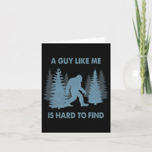Carte Drôle Bigfoot Un Type Comme Moi Est Difficile À Tr