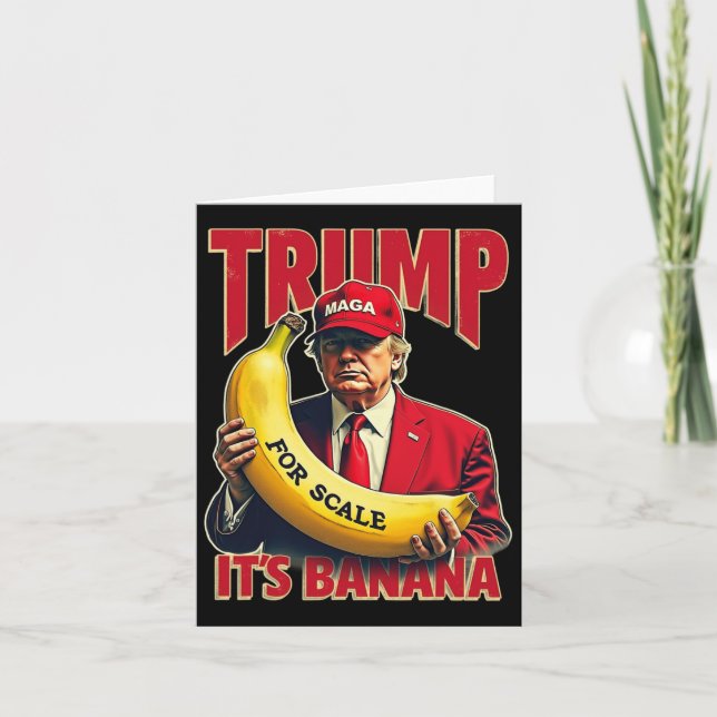 Carte Drôle C'est Banane Pour Échelle Trump 1  (Devant)