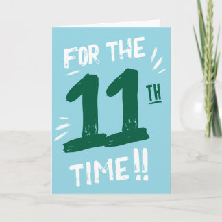 Carte drôle d'anniversaire 11 ans pour adolescent