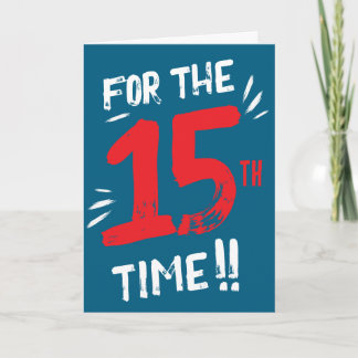 Carte drôle d'anniversaire 15 ans adolescent