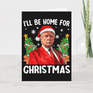 Carte Drôle de chapeau de Noël de Trump Santa I'll Be Ho