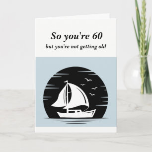 Carte Drôle de ne pas devenir vieux 60ème Anniversaire I