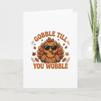 Carte drôle de Thanksgiving - Gobble Till You Wobb