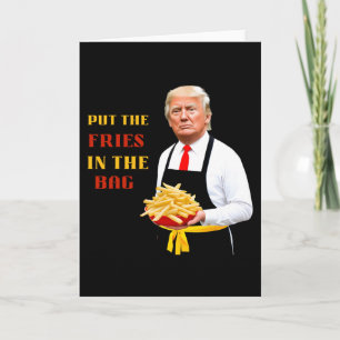 Carte Drôle de Trump Fast Food Mettez Les Frites Dans Le