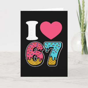 Carte Drôle J'adore 67 J'aime 67 Mème J'adore Six Sept G