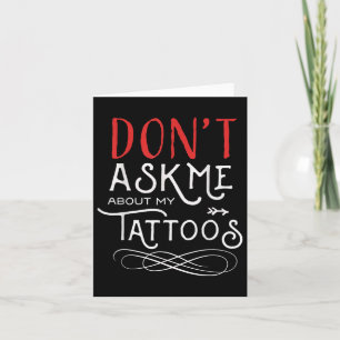 Carte Drôle Ne Me Posez Pas De Questions Sur Mes Tatouag