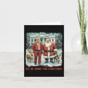Carte Drôle Trump Xmas Père Noël Je serai à la maison po