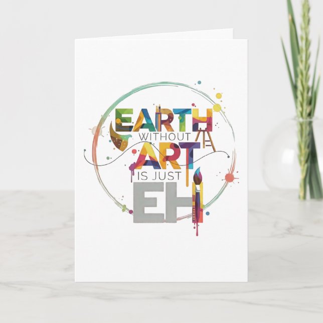 Carte Earth Without Art Is Just Eh Painter Artist Design (Devant)