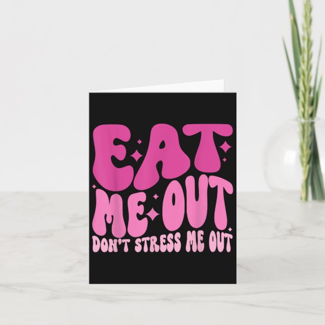Carte Eat Me Out Don’t Stress Me Out Apparel  (Devant)