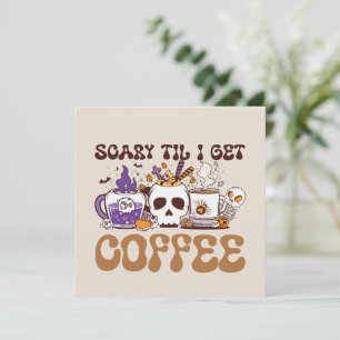 Carte Effrayant Jusqu'À Ce Que J'Ai Du Café - Halloween 