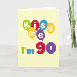 Carte Embrasse-moi J'ai 90 T-shirts et cadeaux d'anniver