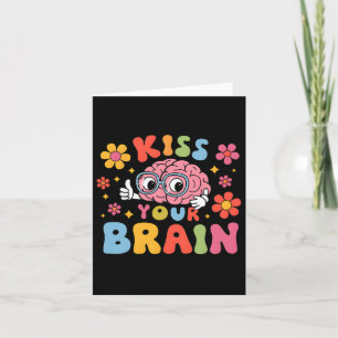 Carte Embrasse ton cerveau Valentines Test Day Teacher S