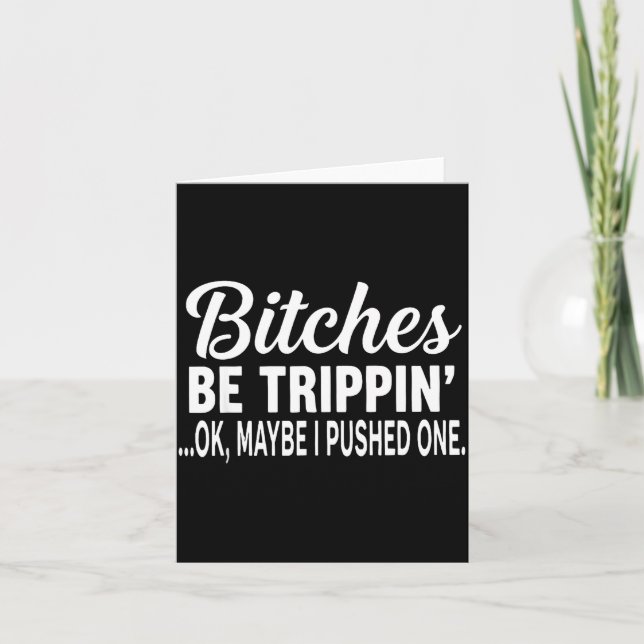 Carte Es Be Tripn' Ok Maybe I Pushed One Funny Saying Qu (Devant)