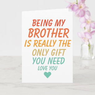 Carte Être mon frère est vraiment le seul cadeau dont tu