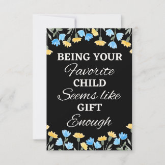 Carte Être votre enfant préféré semble suffisant, Cadeau