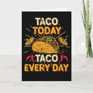 Carte Every Day is Taco Day Taco Tuesday Cinco de Mayo