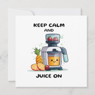 Carte Extracteur de jus de fruits Garder son calme et ju