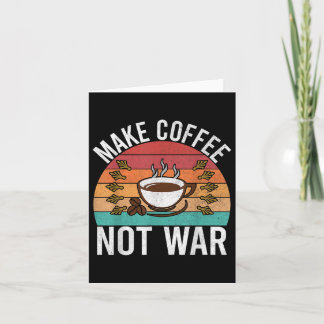 Carte Faire du café pas de la guerre Barista
