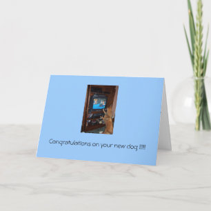 Carte Félicitations sur votre nouveau chien ! ! !