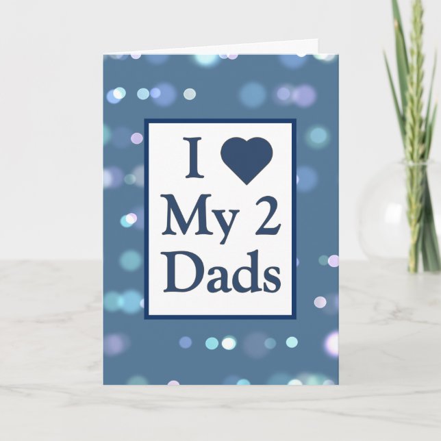 Carte Fête des pères I Heart My 2 Dads (Devant)
