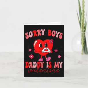 Carte Fille désolée les garçons Papa est ma Saint-Valent