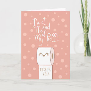 Carte Fin De Mon Rouleau Vous Manquant Plus Que Du Papie