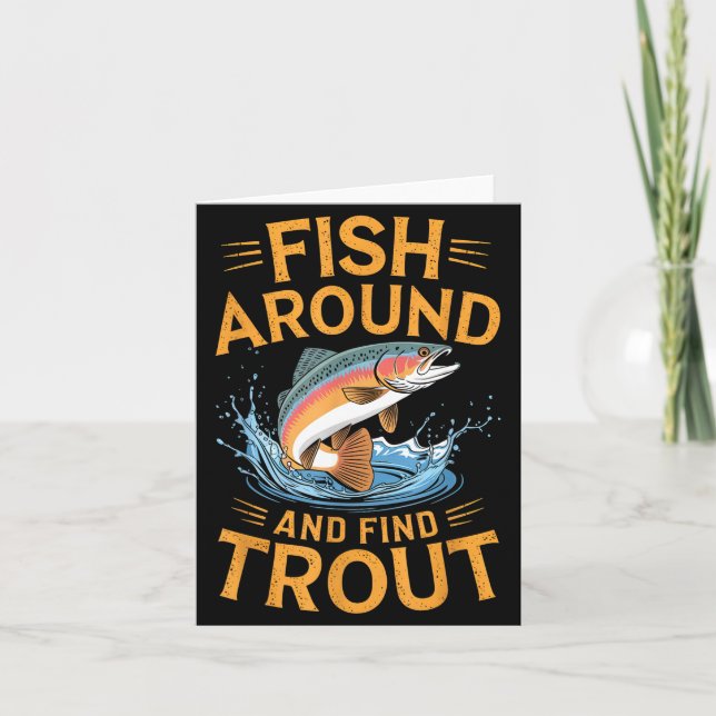 Carte Fish Around And Find Trout Funny Fishing Fishermen (Devant)