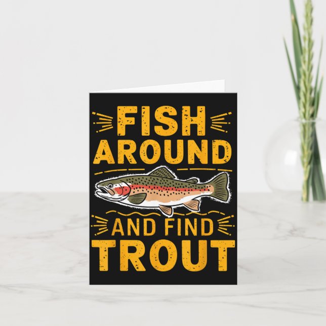 Carte Fish Around And Find Trout Funny Fishing Fishermen (Devant)