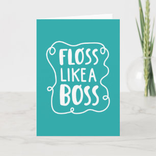 Carte Floss Comme Un Boss   Phrase dentaire