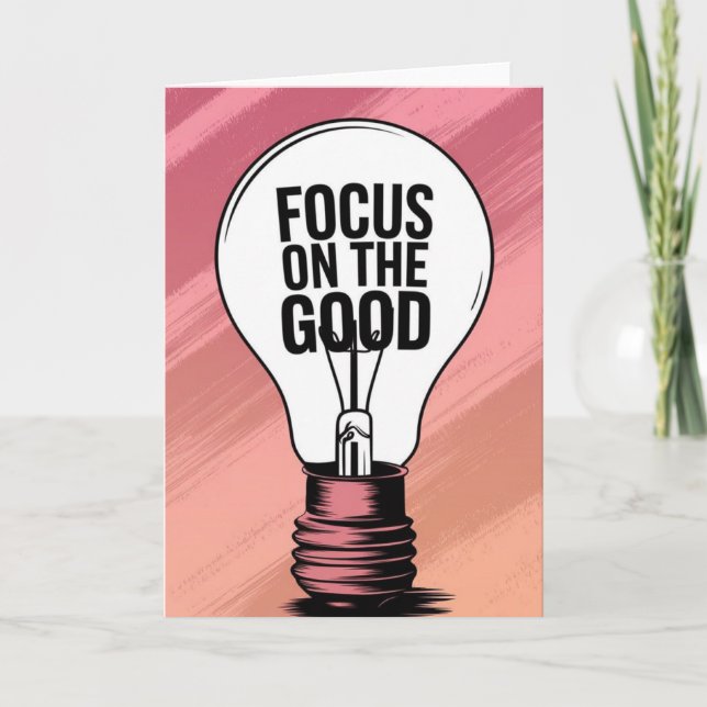 Carte "Focus on the Good" Vibrant Motivational Card (Devant)