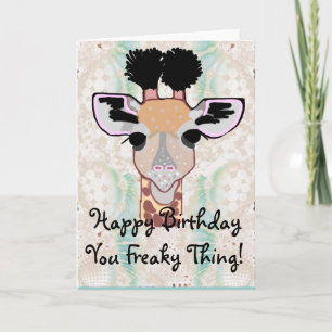 Carte Freaky Giraffe Happy Birthday!