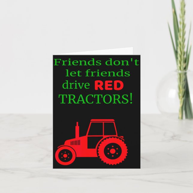 Carte Friends Dont Let Friends Drive Red Tractors  (Devant)