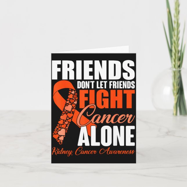 Carte Friends Don't Let Friends Fight Cancer Alone Kidne (Devant)