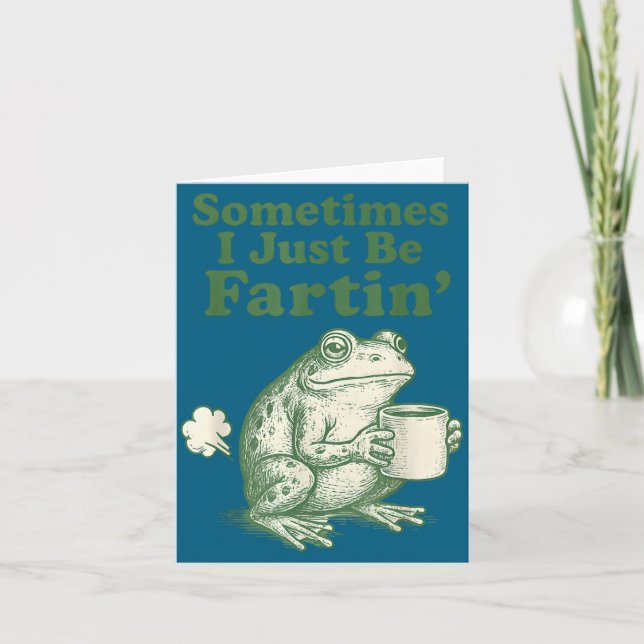 Carte Frog Sometimes Just I Fartin Nation (Devant)