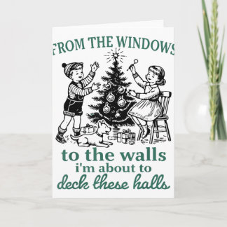 Carte From The Windows To The Walls I'm About To Deck Th