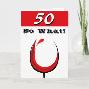 Carte Funny 50 Alors quel verre de vin rouge 50e anniver