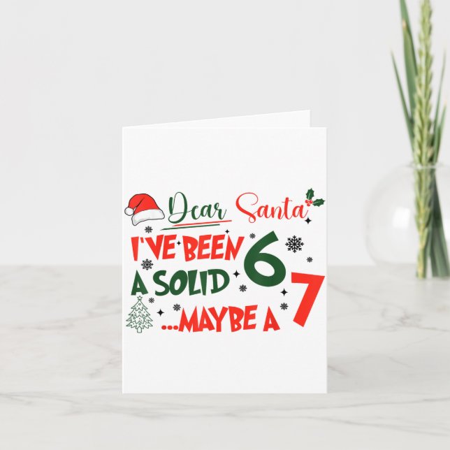Carte Funny 67 Six Seven Dear Santa I've Been A Solid 6  (Devant)