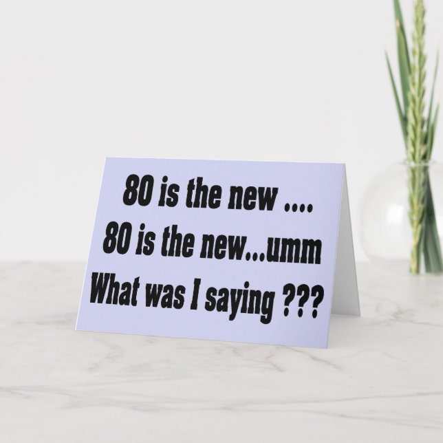 Carte Funny 80e anniversaire - 80 est le nouveau ..... (Devant)