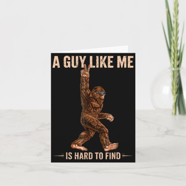 Carte Funny Bigfoot A Guy Like Me Is Hard To Forest Find (Devant)