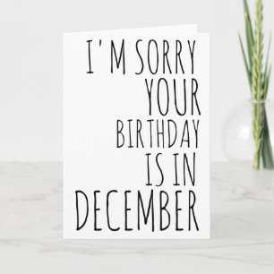 Carte Funny Birthday Card - Décembre Birthday Card