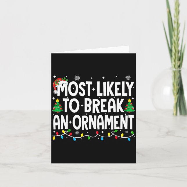 Carte Funny Christmas Most Likely To Break An Ornament  (Devant)