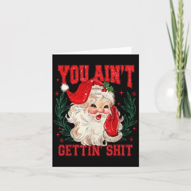 Carte Funny Christmas Santa You Ain't Getting Adult Humo (Devant)