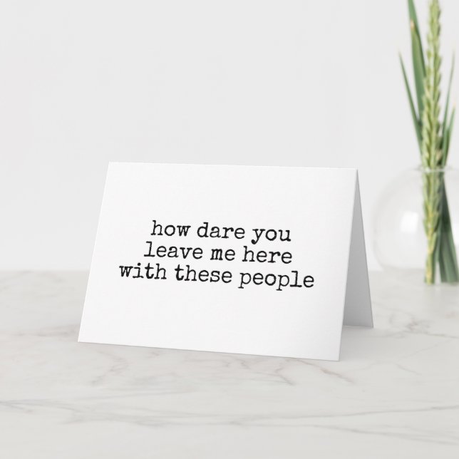 Carte Funny Coworker Departure Card "How Dare You Leave  (Devant)