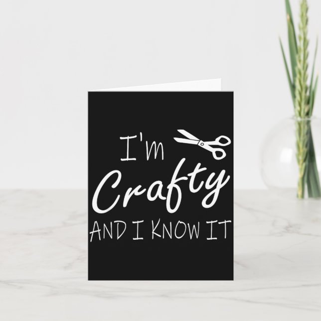 Carte Funny Crafters Quote I'm Crafty And I Know It Craf (Devant)